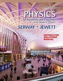 Serway & Jewett - Physics for Scientists and Engineers with Modern Physics 9th c2014 solutions ISM.7z