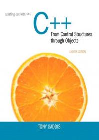 Starting Out with C++ from Control Structures to Objects, 8th Edition