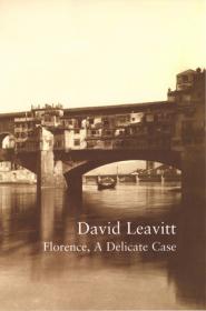 Florence, A Delicate Case by David Leavitt (retail)