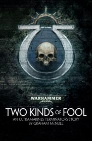 Warhammer 40k - Ultramarines Short Story - Two Kinds of Fool by Graham McNeill