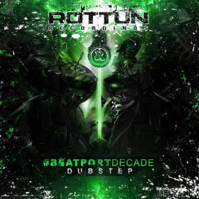 VA â€“ Rottun Recordings #BeatportDecade Dubstep (2014) [ROTD151] [DUBSTEP]