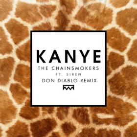 The Chainsmokers - Kanye (Don Diablo Remix) Feat  Siren
