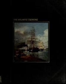 The Seafarers - The Atlantic crossing (History Sea Travel Ebook)