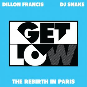 Dillon FraNCIS & DJ Snake - Get Low (The Rebirth In Paris)