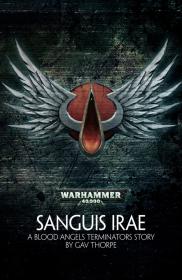 Warhammer 40k - Blood Angels Short Story - Sanguis Irae by Gav Thorpe