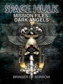 Warhammer 40k - Space Hulk Mission Files - Dark Angels - Bringer of Sorrow