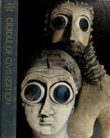 Great Ages of Man - Cradle of Civilization (History Arts Ebook)