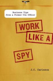 Work Like a Spy (J.C. Carleson) Retail epub [Itzy]