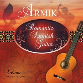 Armik - Romantic Spanish Guitar Vol 1 2014 ( Flamenco, Spanish Guitar, Instrumental) @ 320