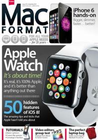 Mac Format - Apple Watch It's About Time +It's Real , It's 100% Apple And it's Better Than Anything Out There + 50 Hidden Features of iOS 8 (November 2014)