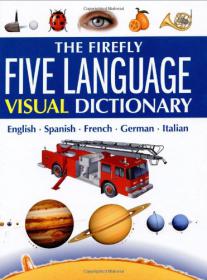 The Firefly Five Language Visual Dictionary - English, Spanish, French, German, Italian - Mantesh