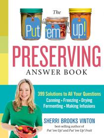 The Put 'em Up! Preserving Answer Book - Sherri Brooks Vinton