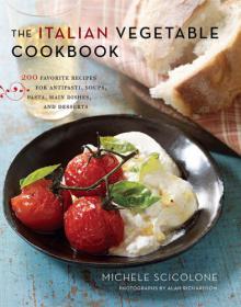 Michele Scicolone - The Italian Vegetable Cookbook