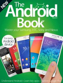 The Android Book - Master Your Samsung,HTC,Sony and Nexsus (Vol.4 Revised Edition 2014)