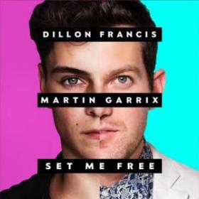 Dillon FraNCIS & Martin Garrix - Set Me Free (Original Mix)