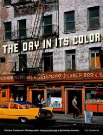 The Day in its Color - Charles Cushmans Photographic Journey Through a Vanishing America (Photo Art Ebook)