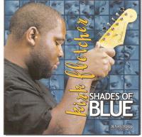 [Blues] Kirk Fletcher - Shades Of Blue 2004 (Jamal The Moroccan)