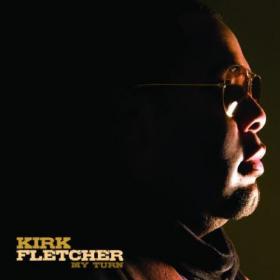 [Blues] Kirk Fletcher - My Turn 2010 (Jamal The Moroccan)