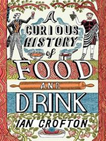 A Curious History of Food and Drink by Ian Crofton - [MyeBookShelf]