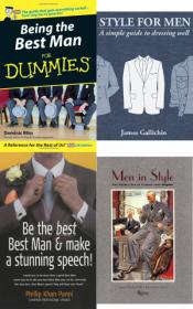 Style for Men - The Fundamentals of Style - An Illustrated Guide to Dressing Well + Being the Best Man For Dummies - Mantesh