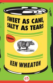 Sweet As Cane, Salty As Tears by Ken Wheaton (retail)