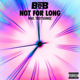 01 Not For Long (feat  Trey Songz)