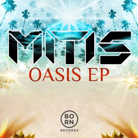 MitiS â€“ Oasis (2014) [BORN5] [DUBSTEP, PROGRESSIVE HOUSE]