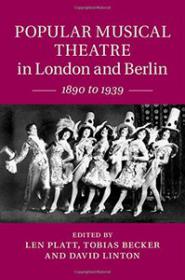 Popular Musical Theatre in London and Berlin 1890-1939 (Art Ebook)