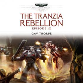 Warhammer 40k - Space Marine Battles Radio Play - The Tranzia Rebellion Episode 9 by Gav Thorpe