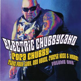 Popa Chubby - Electric Chubbyland Vol  1 & 2 (2007) [FLAC]