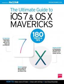 MacLife USA - The Ultimate Guide to iOS 7 & OS X Mavericks + 180 Tips and Tricks SpringSummer 2014 Special (True PDF)