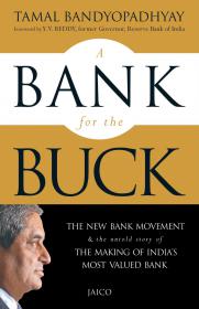 A Bank For The Buck The Story Of HDFC Bank by Tamal Bandopadhyaya