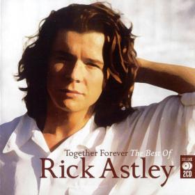 Rick Astley - Together Forever (The Best Of) 2007 only1joe 320MP3