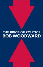 The Price of Politics - Bob Woodward (2013)