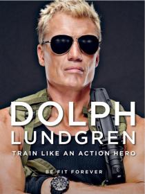 Dolph Lundgren, Train Like an Action Hero [PDF] [StormRG]