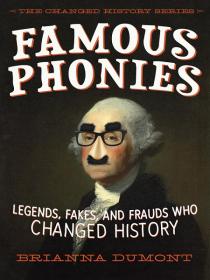 Famous Phonies- Legends, Fakes and Frauds [Epub & Mobi] [StormRG]