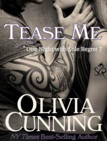 Tease Me (One Night with Sole Regret #7) by Olivia Cunning [epub,mobi]