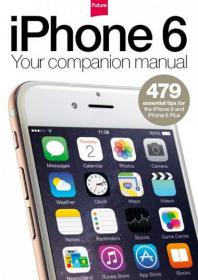 IPhone 6 Your Companion Manual + 479 essential Tips for the iPhone 6 and iPhone 6 Plus (2014)