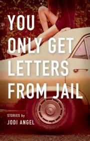 You Only Get Letters From Jail by Jodi Angel [epub,mobi]