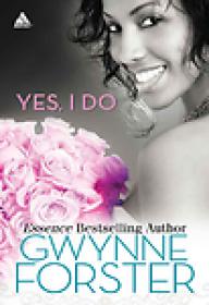 Gwynne Forster - Yes, I Do; Now and Forever + Love for a Lifetime + A Perfect Match (epub, mobi)