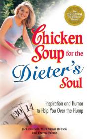 Chicken Soup for the Dieter's Soul - Inspiration and Humor to Help You Over the Hump (EPUB )