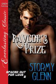 Ravcor's Prize (Spaced Out For Love #2) by Stormy Glenn [epub,mobi]