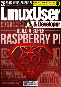 Linux User & Developer - 28 Pages of Raspberry PI + How to Build a Super Raspberry PI Linux User & Developer - (Issue 145. 2014)