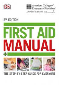 First Aid Manual 2014 - The Step-By-Step Guide For Everyone (5th Edition)