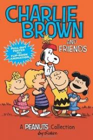 Charlie Brown and Friends- A Peanuts Collection - Charles M. Schulz [Epub & Mobi]