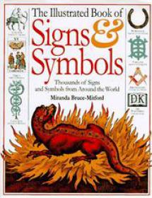 The illustrated book of signs and symbols - 1000s of Signs and Symbols from around the World (DK Ebook)