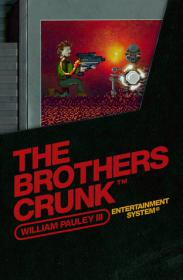 THE BROTHERS CRUNK - An 8-Bit Fack-It-All Adventure in 2D by William Pauley III [epub,mobi]