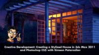 Openmirrors com_Digital-Tutors - Creative Development Creating a Stylized House in 3ds Max 2011 and Photoshop CS5 with Simeon Patarozliev
