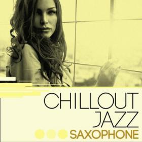Chillout Jazz Saxophone (2014)