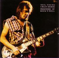 Neil Young & Crazy Horse - Prisoners of Rock'n'Roll - 1986-11-21 (SBD) [FLAC]